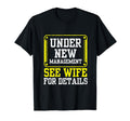 Under New Management See Wife Details T-Shirt - Novelty Apparel Unisex - T-Shirt, Sweatshirt, Hoodie