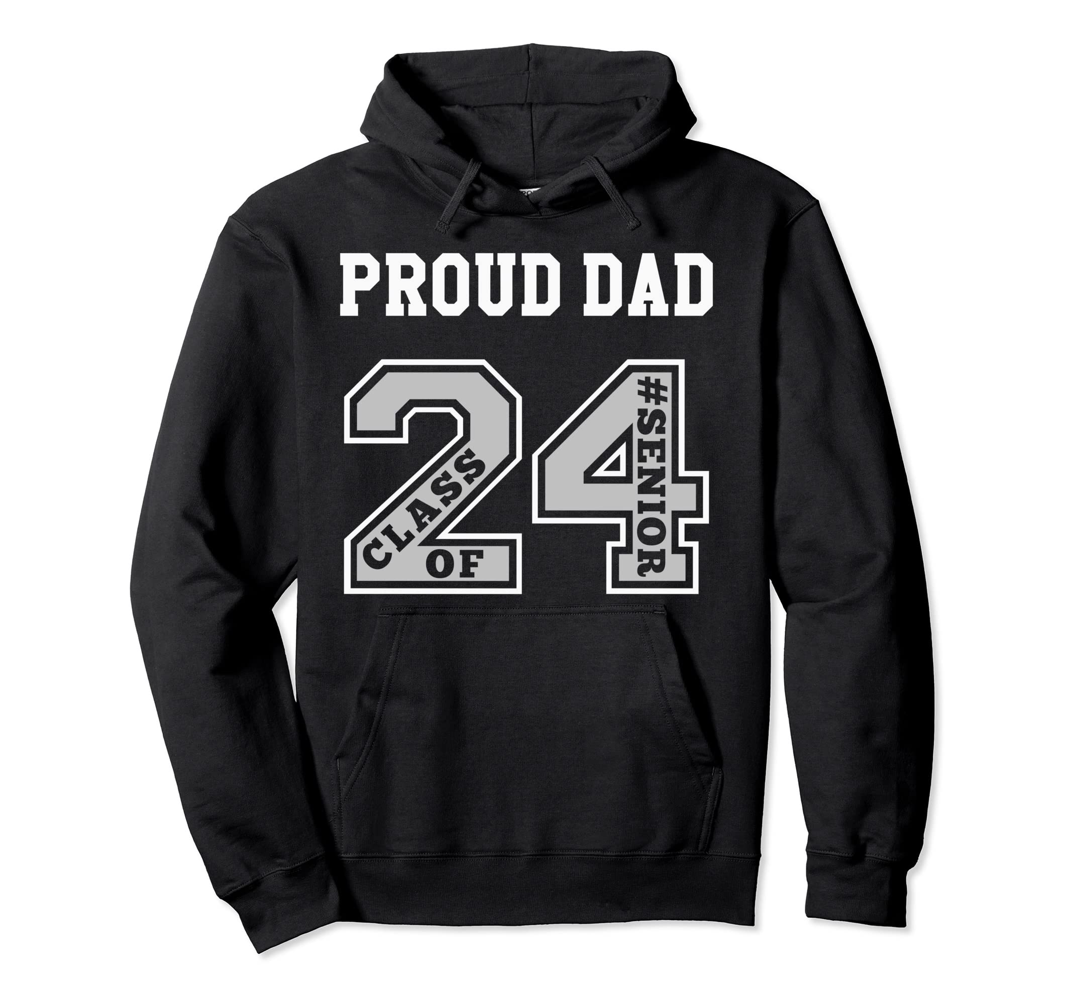 Proud Dad 2024 Senior Class 24 Proud Hoodie - Fun Novelty Design Unisex - T-Shirt, Sweatshirt, Hoodie