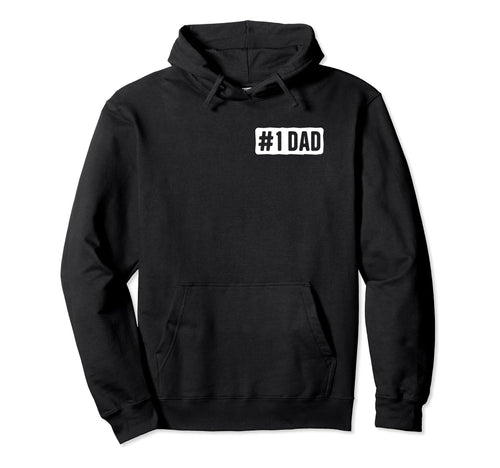 1 Dad 1 Daddy Number One Dad Best Hoodie - Fun Novelty Design for Adults - T-Shirt, Sweatshirt, Hoodie