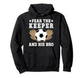 Funny Soccer Keeper Brother Soccer Hoodie - Unique Graphic for Adults - T-Shirt, Sweatshirt, Hoodie