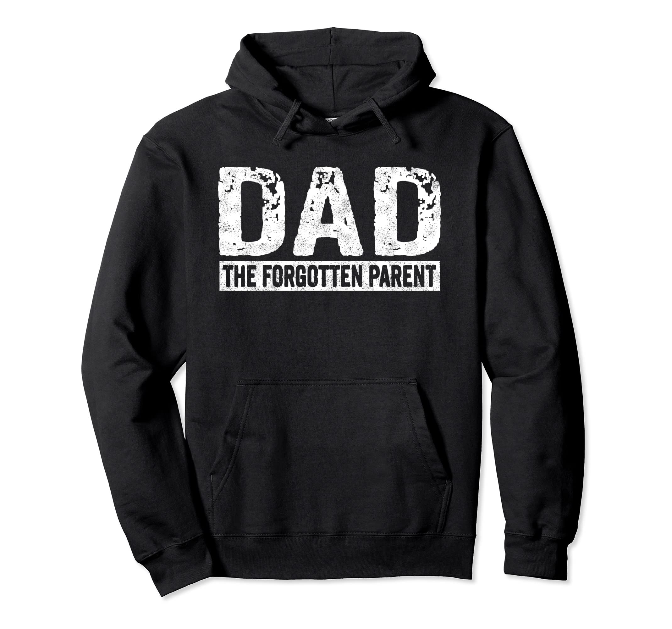 Dad Forgotten Parent Funny Sarcastic Hoodie - Graphic Print for Adults - T-Shirt, Sweatshirt, Hoodie