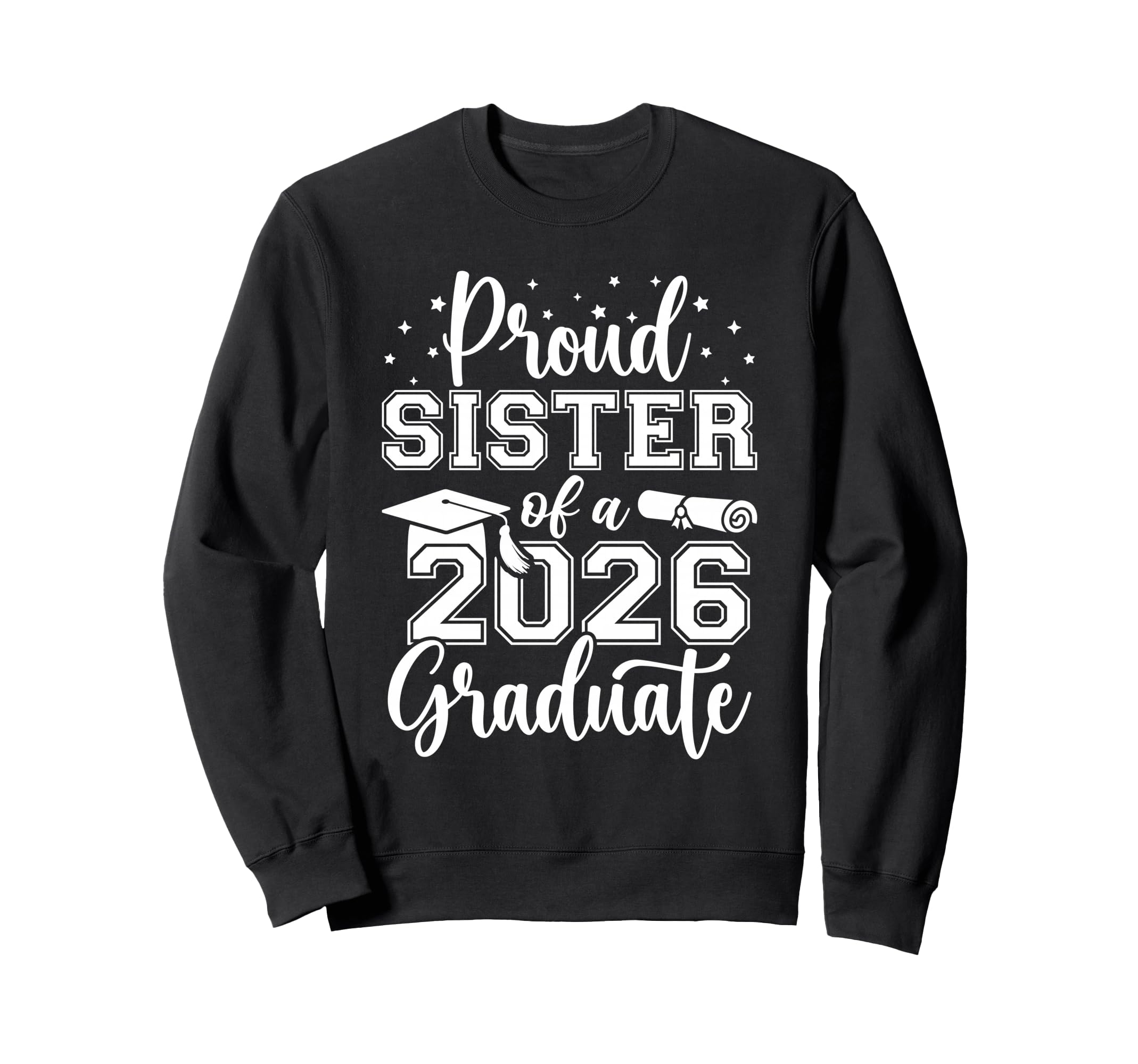 Proud Sister Class 2026 Graduate Sweatshirt - Minimalist Print Men Women - T-Shirt, Sweatshirt, Hoodie