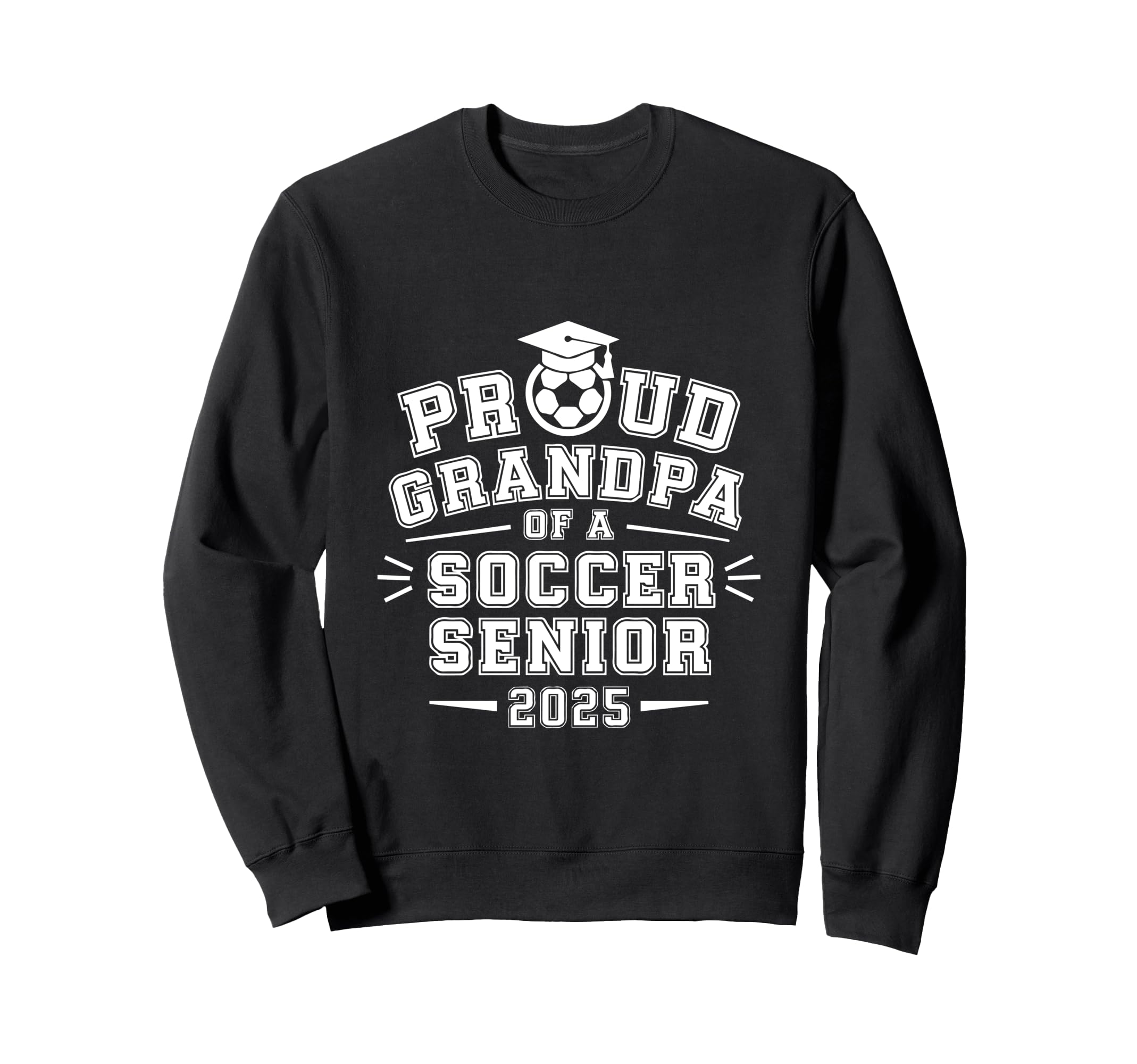 Proud Grandpa Soccer Senior 2025 Sweatshirt - Trendy Graphic for Adults - T-Shirt, Sweatshirt, Hoodie