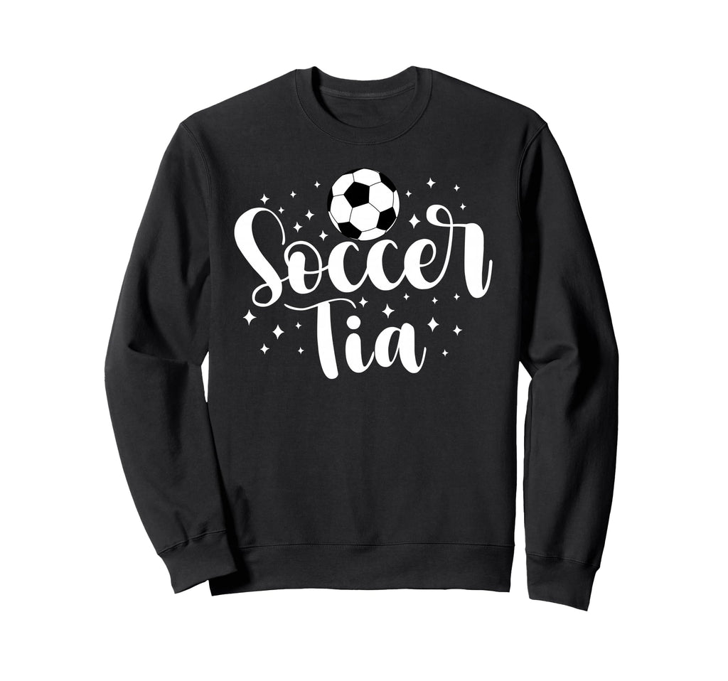 Soccer Tia Soccer Player Tia Sweatshirt - Novelty Apparel for Adults - T-Shirt, Sweatshirt, Hoodie