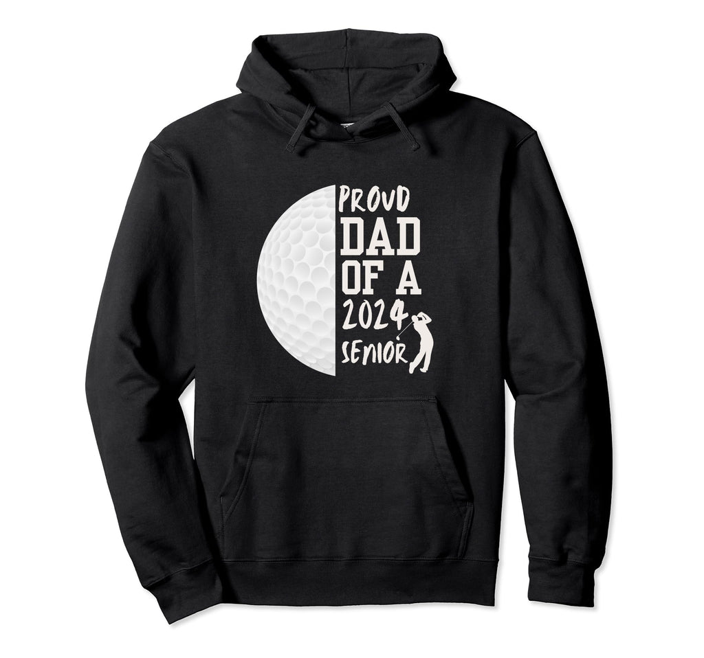 Proud Dad 2024 Senior Golf Ball Hoodie - Casual Everyday Wear Unisex - T-Shirt, Sweatshirt, Hoodie