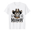 Meowdy Funny Cat Wearing Cowboy Hat T-Shirt - Streetwear Style Men Women - T-Shirt, Sweatshirt, Hoodie