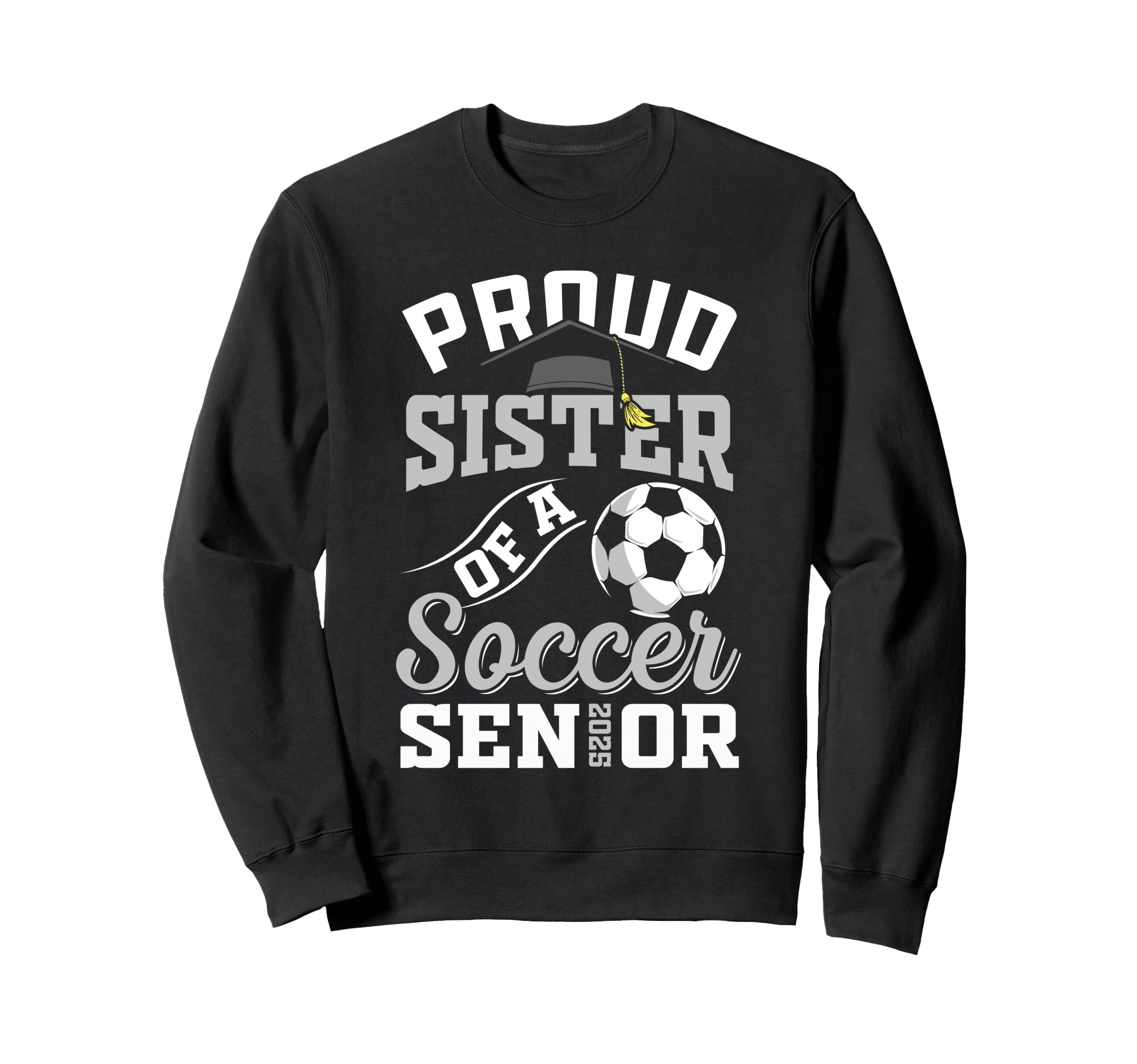 Proud Sister Soccer Senior Class Sweatshirt - Custom Art Print for Adults - T-Shirt, Sweatshirt, Hoodie