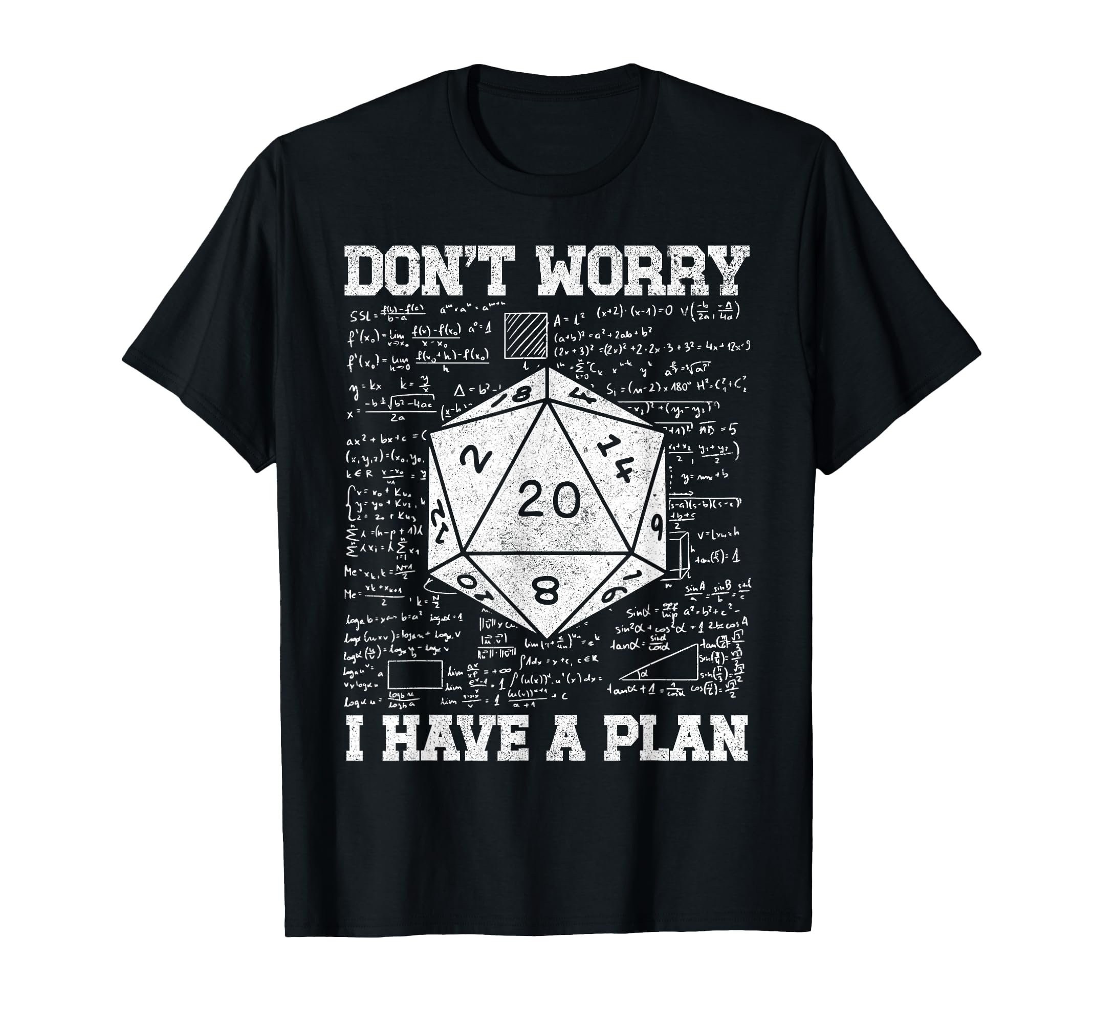 Dont Worry I Have Plan D20 Dice Rpg T-Shirt - Unique Graphic Unisex - T-Shirt, Sweatshirt, Hoodie