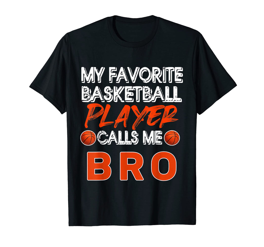 My Favorite Basketball Player Calls T-Shirt - Streetwear Style for Adults - T-Shirt, Sweatshirt, Hoodie