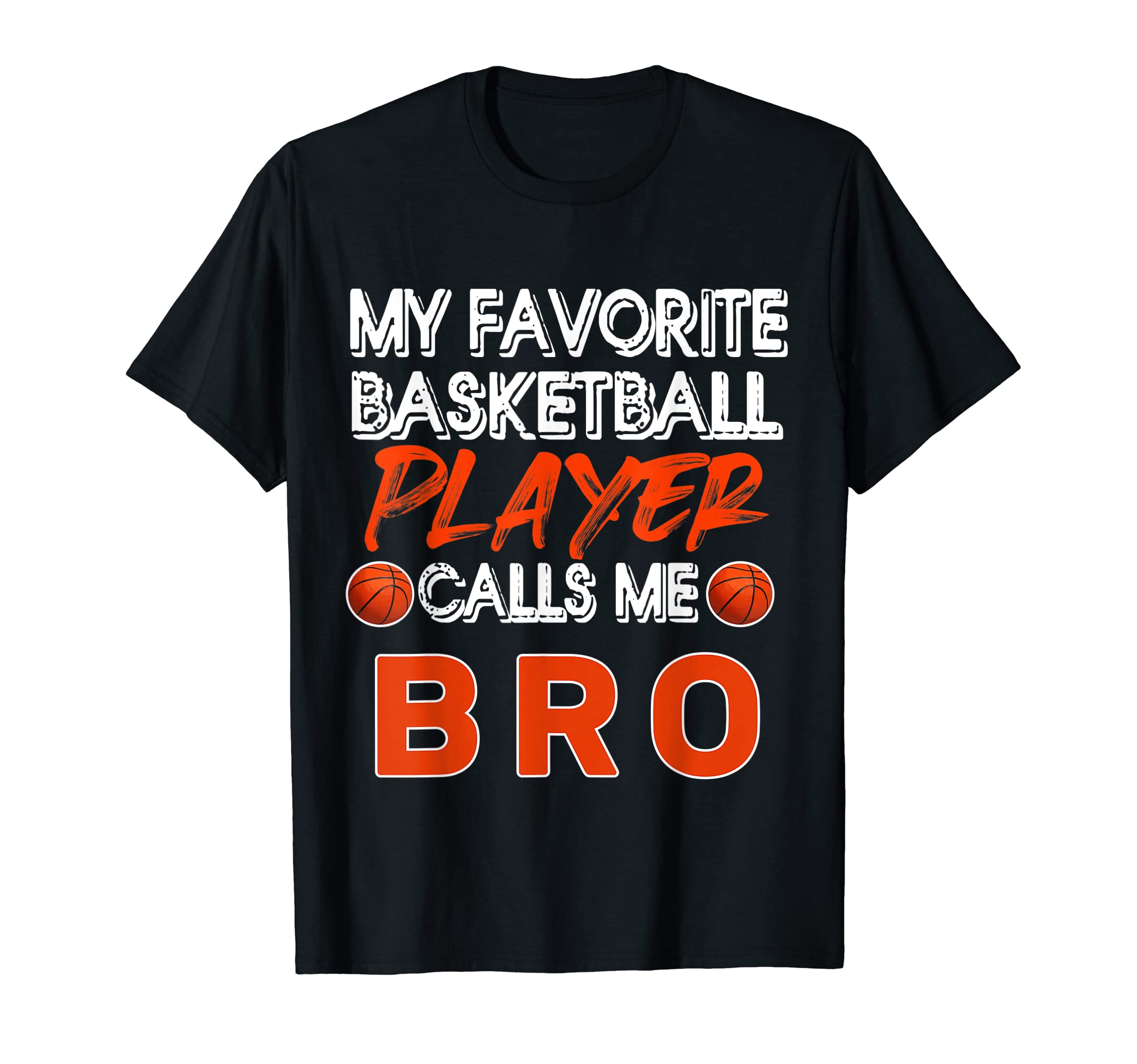 My Favorite Basketball Player Calls T-Shirt - Streetwear Style for Adults - T-Shirt, Sweatshirt, Hoodie