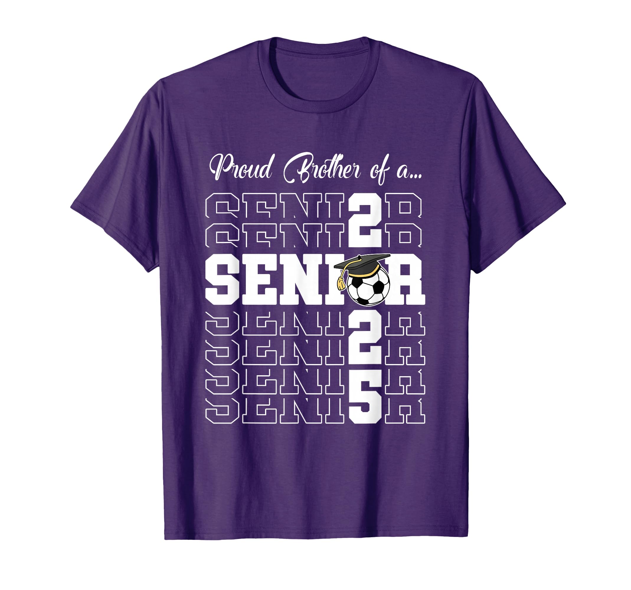 Senior 2025 Soccer Brother Gift T-Shirt - Casual Everyday Wear Men Women - T-Shirt, Sweatshirt, Hoodie