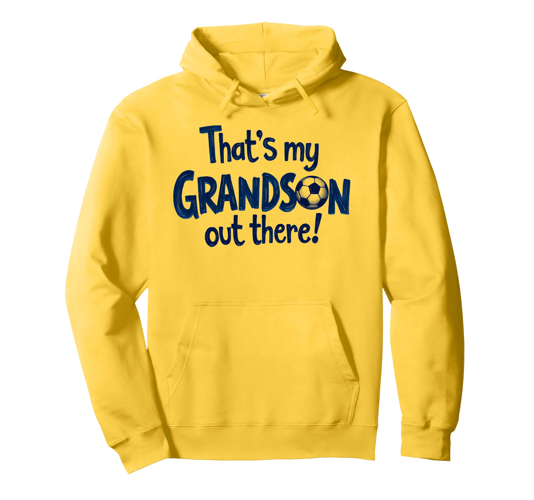 Proud Soccer Grandma Grandpa Thats Hoodie - Casual Everyday Wear Men Women - T-Shirt, Sweatshirt, Hoodie