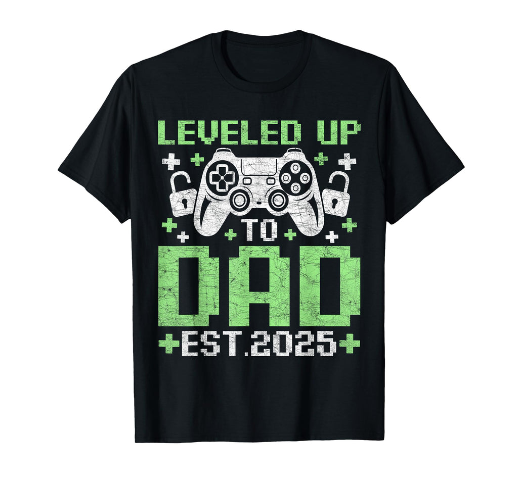 Gaming Leveled Up To Dad Est 2025 New T-Shirt - Streetwear Style Men Women - T-Shirt, Sweatshirt, Hoodie
