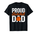 Proud Basketball Dad Basketball T-Shirt - Fun Novelty Design for Adults - T-Shirt, Sweatshirt, Hoodie