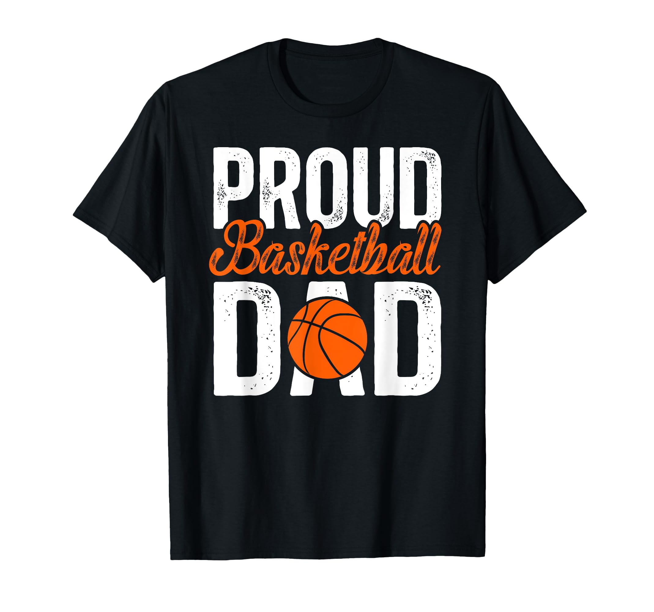 Proud Basketball Dad Basketball T-Shirt - Fun Novelty Design for Adults - T-Shirt, Sweatshirt, Hoodie