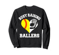 Busy Raising Ballers Softball Hockey Sweatshirt - Aesthetic Graphic Unisex - T-Shirt, Sweatshirt, Hoodie
