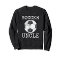 Soccer Uncle Proud Uncle Funny Sweatshirt - Streetwear Style for Adults - T-Shirt, Sweatshirt, Hoodie
