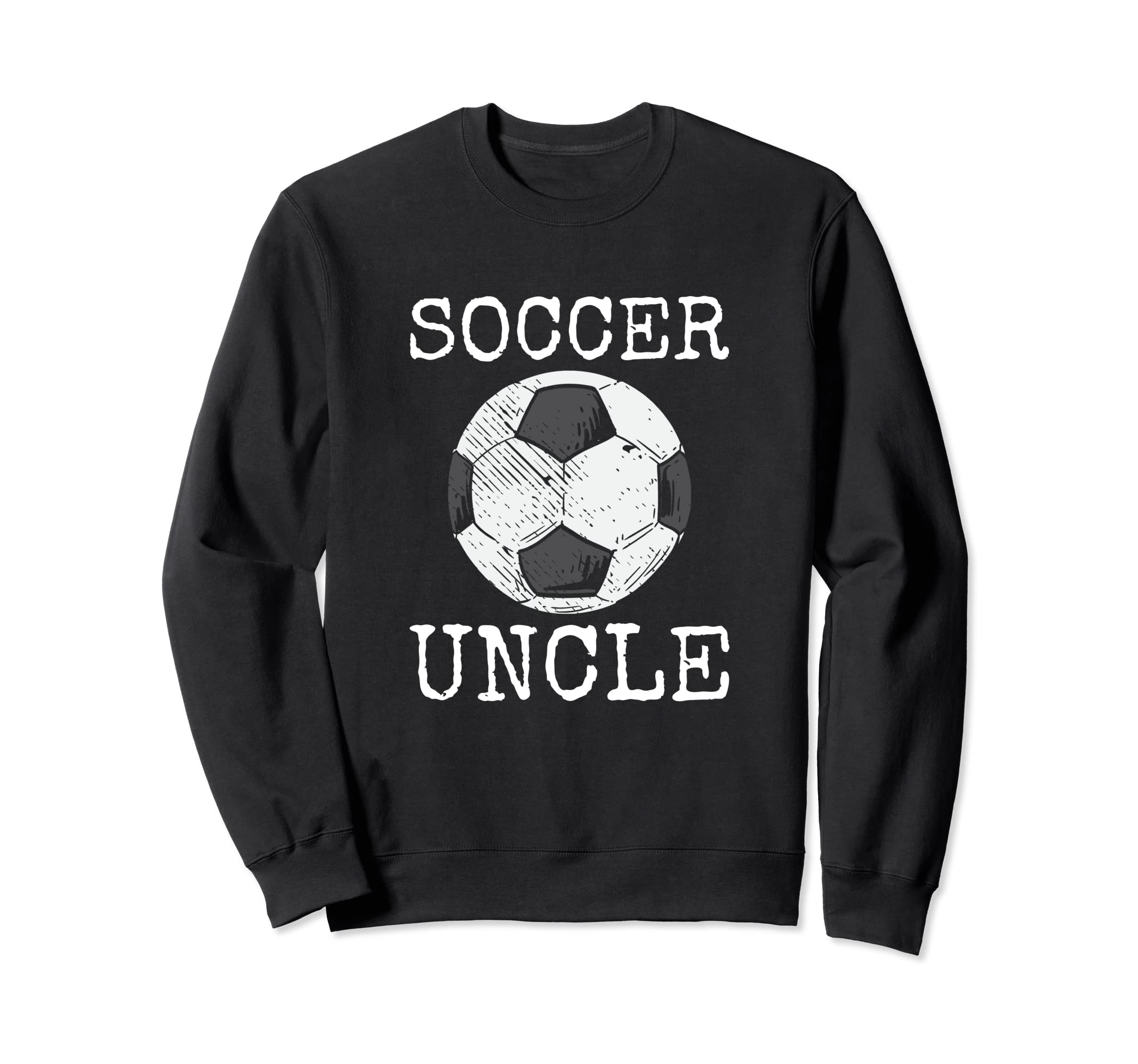 Soccer Uncle Proud Uncle Funny Sweatshirt - Streetwear Style for Adults - T-Shirt, Sweatshirt, Hoodie