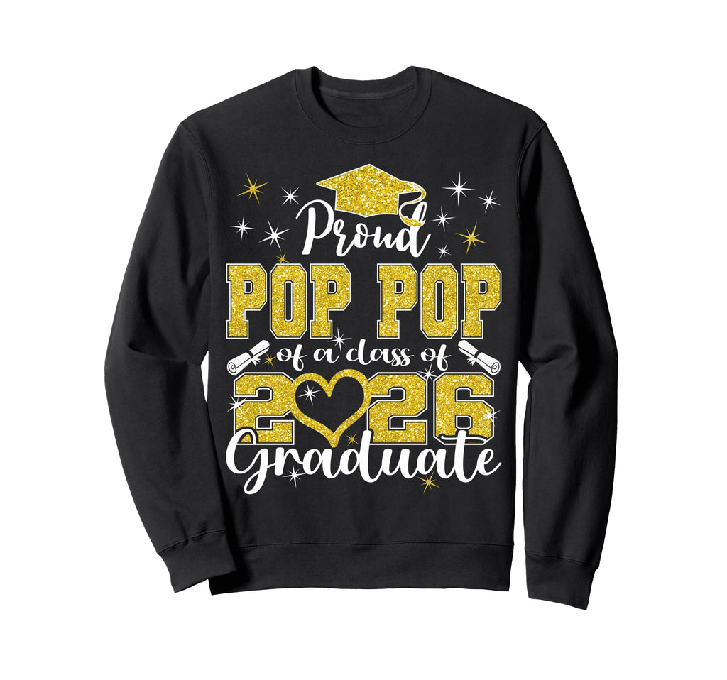 Super Proud Pop Pop 2026 Graduate Sweatshirt - Trendy Graphic for Adults - T-Shirt, Sweatshirt, Hoodie