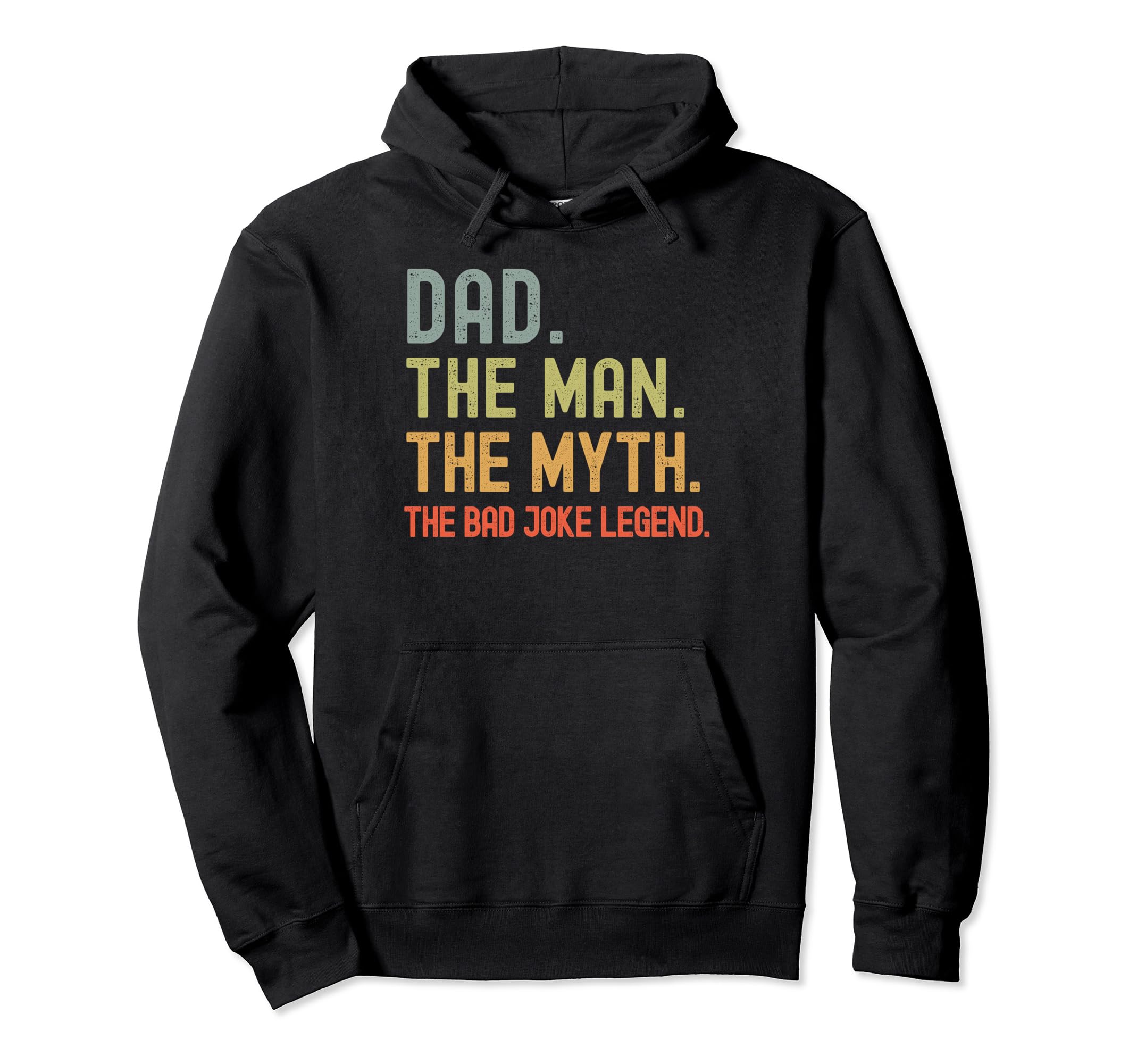 Dad Myth Bad Joke Legend Funny Fathers Day Hoodie - Trendy Graphic Unisex - T-Shirt, Sweatshirt, Hoodie