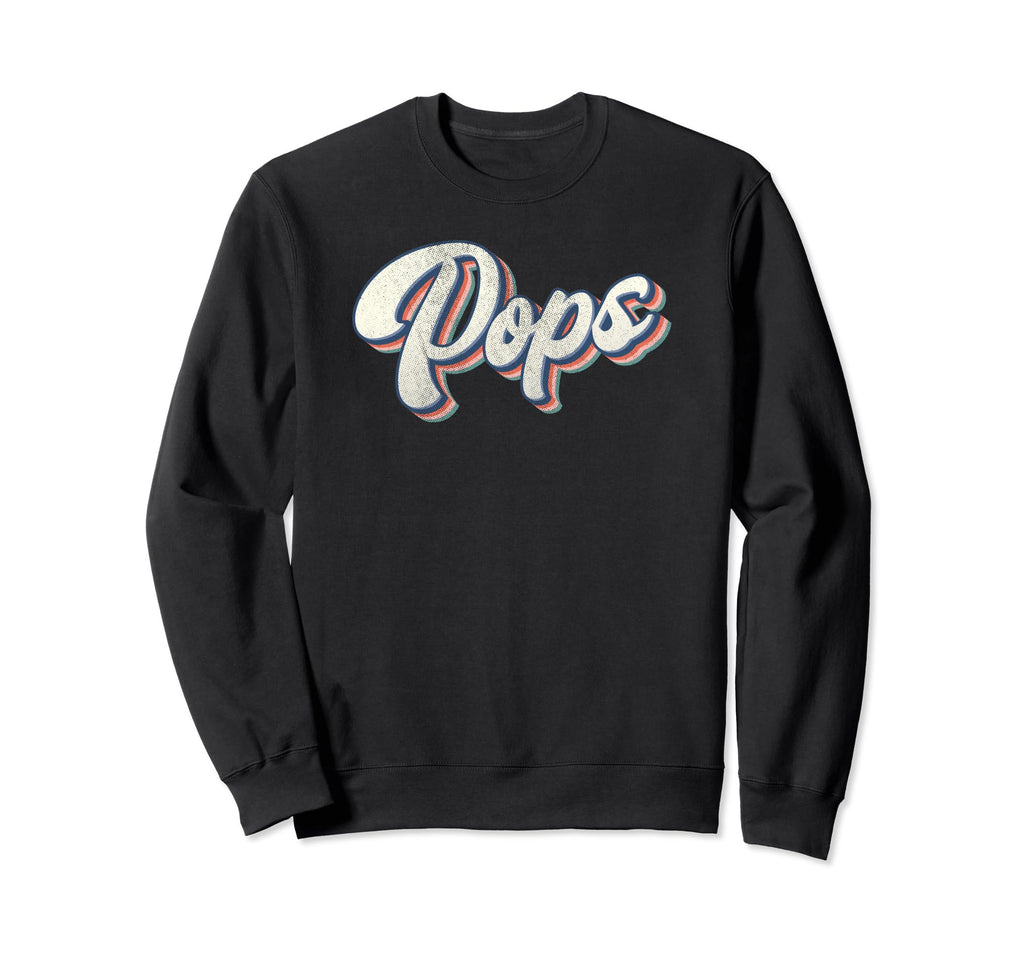 Pops Dad Father Daddy Grandfather Sweatshirt - Trendy Graphic for Adults - T-Shirt, Sweatshirt, Hoodie
