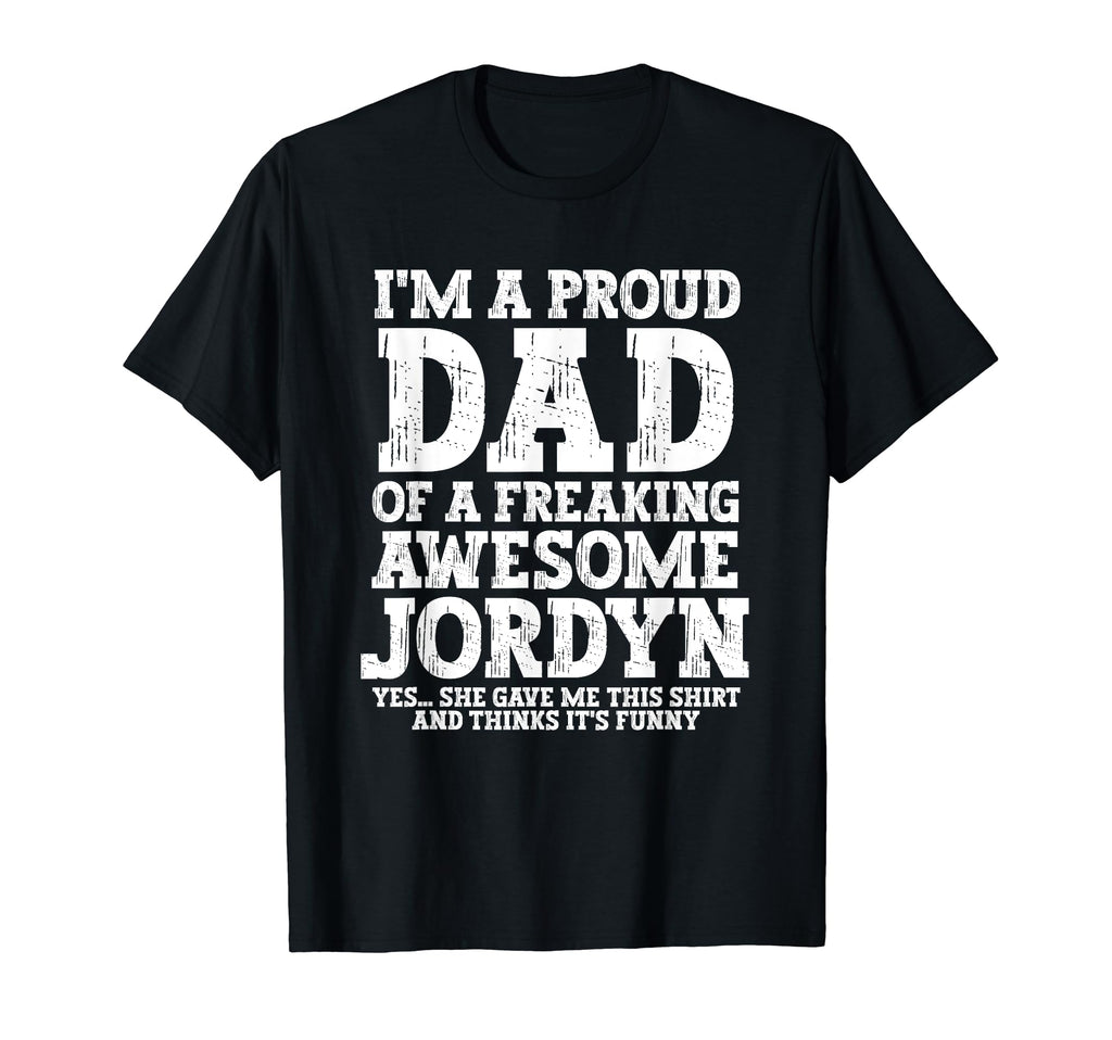 Dad Jordyn Personalized Name Funny T-Shirt - Streetwear Style Men Women - T-Shirt, Sweatshirt, Hoodie