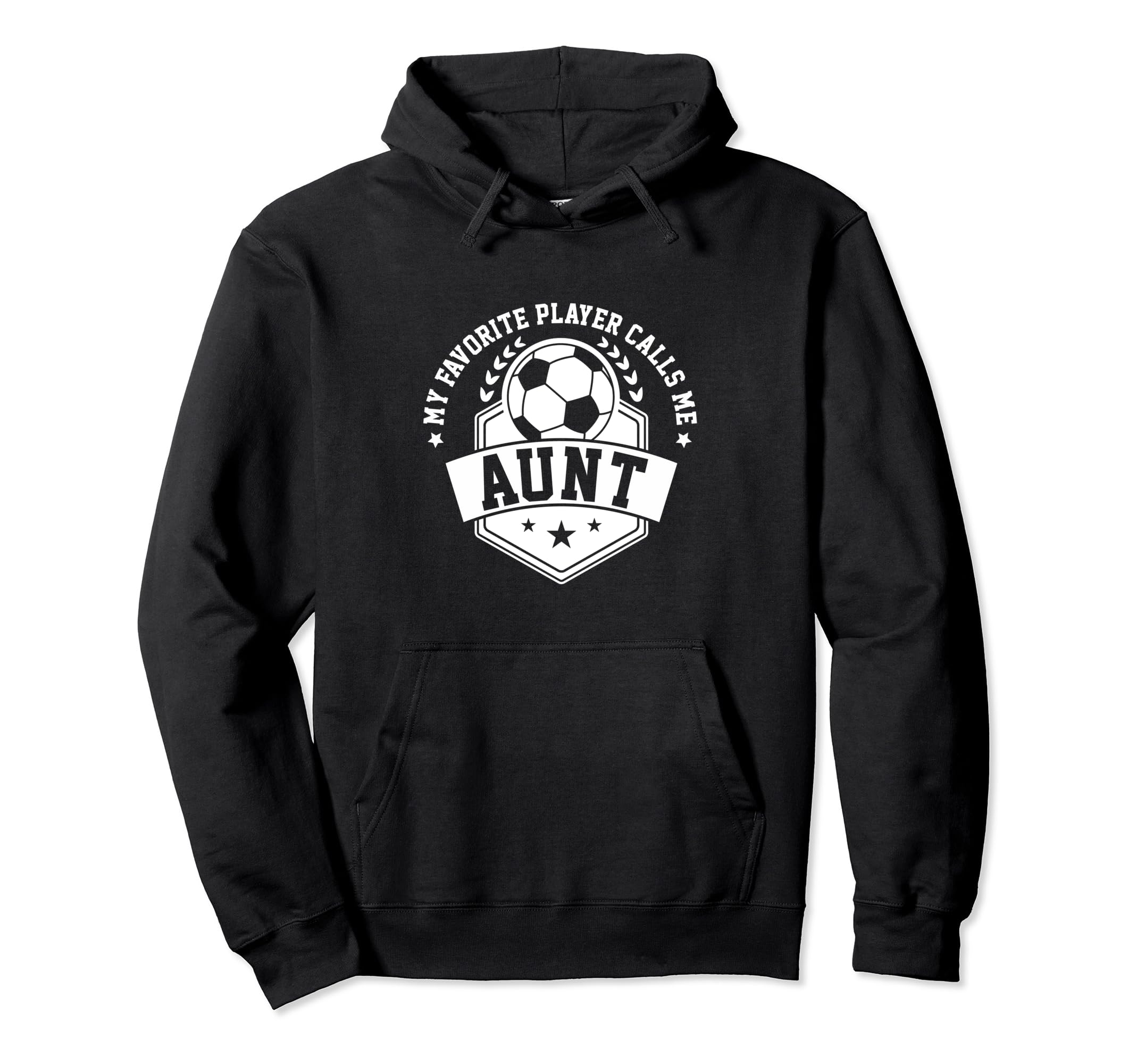My Favorite Soccer Player Calls Me Aunt Hoodie - Graphic Print for Adults - T-Shirt, Sweatshirt, Hoodie