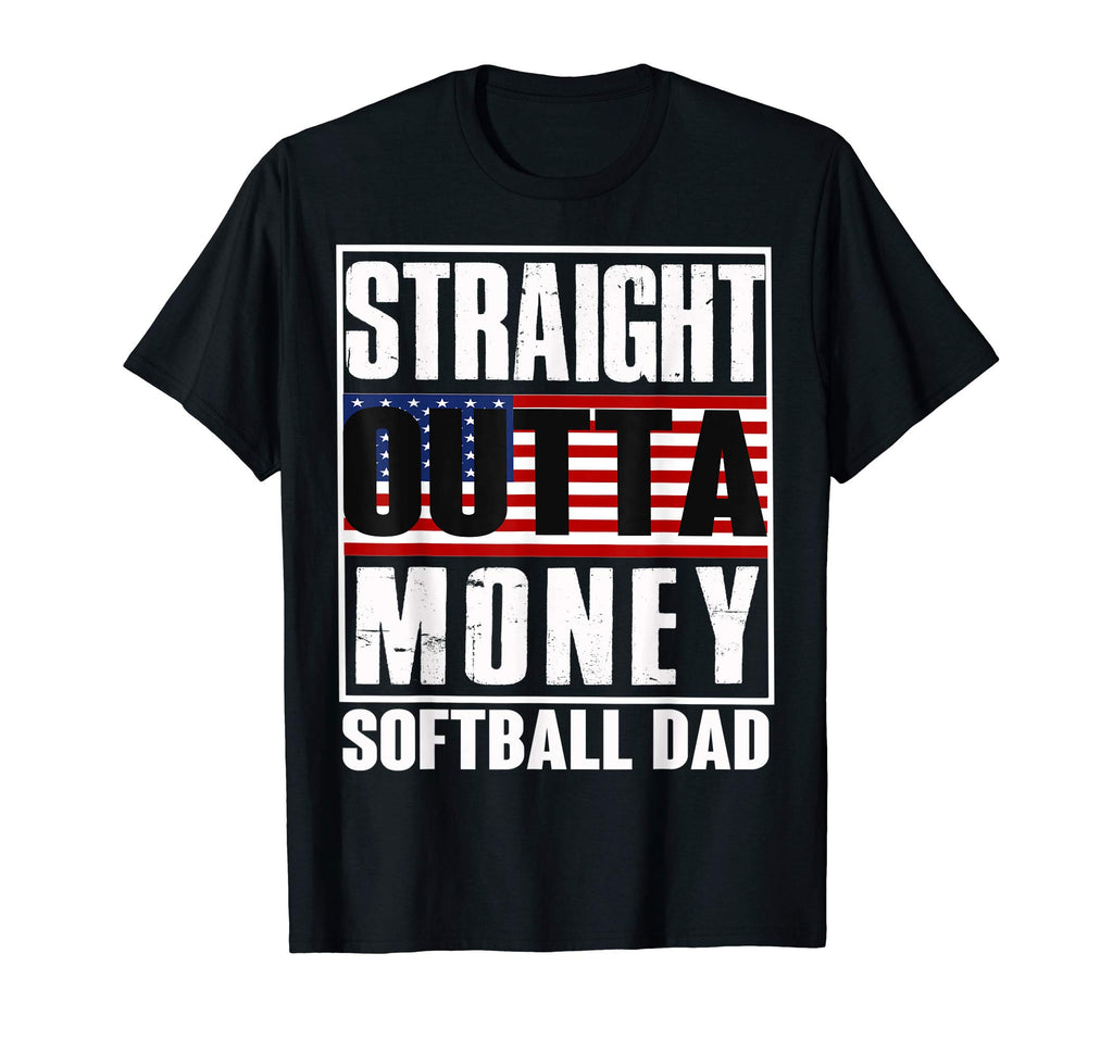 Mens Softball Dad Straight Outta Money T-Shirt - Unique Graphic for Adults - T-Shirt, Sweatshirt, Hoodie