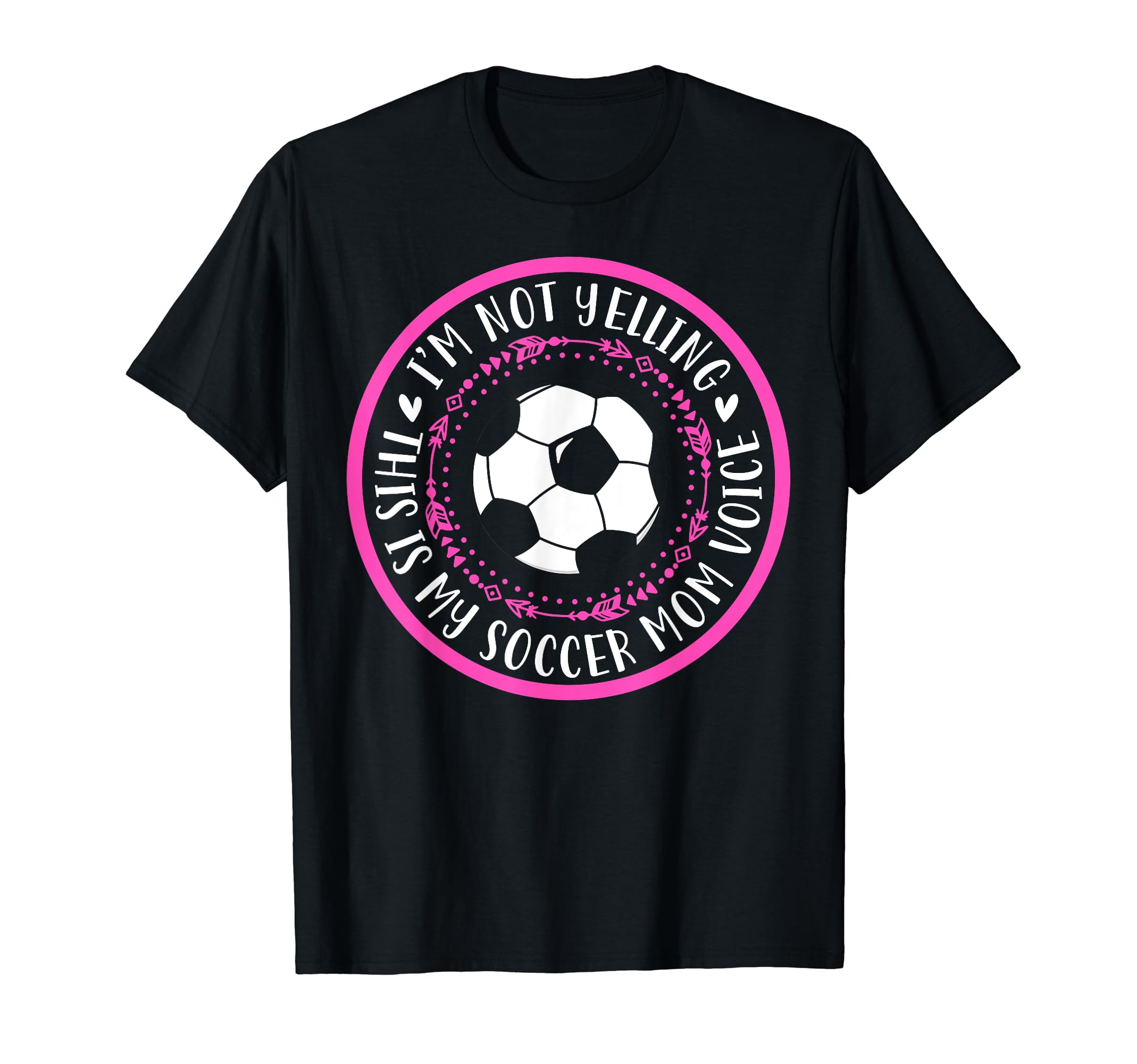 Im Not Yelling This Is My Soccer Mom T-Shirt - Unique Graphic Men Women - T-Shirt, Sweatshirt, Hoodie