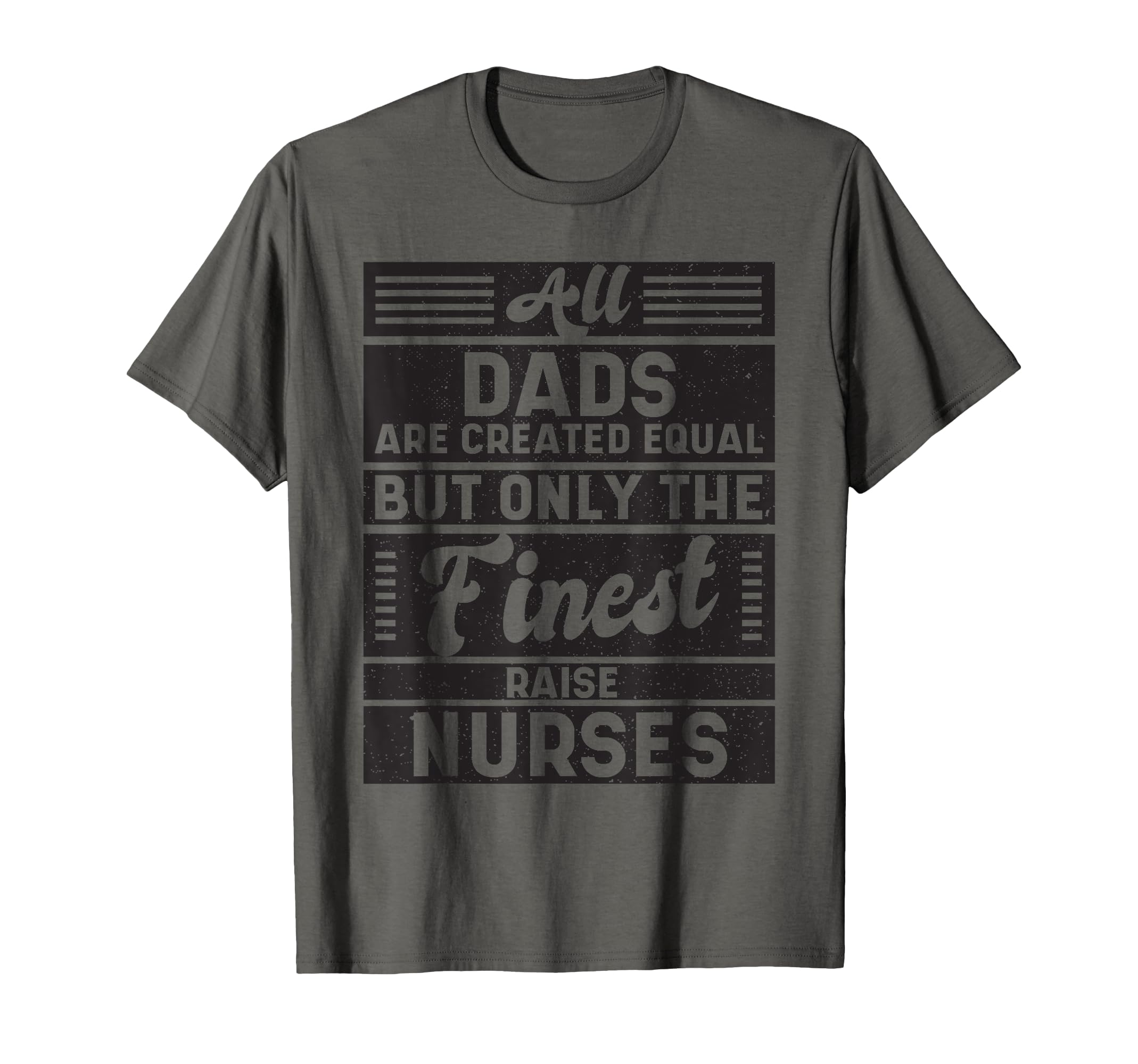 All Dads Are Created Equal But T-Shirt - Casual Everyday Wear Men Women - T-Shirt, Sweatshirt, Hoodie