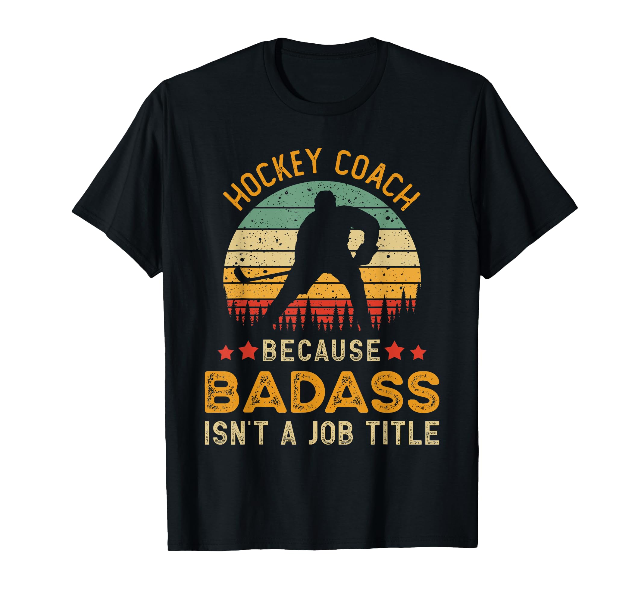 Funny Hockey Coach Gift Badass Hockey T-Shirt - Graphic Print Men Women - T-Shirt, Sweatshirt, Hoodie