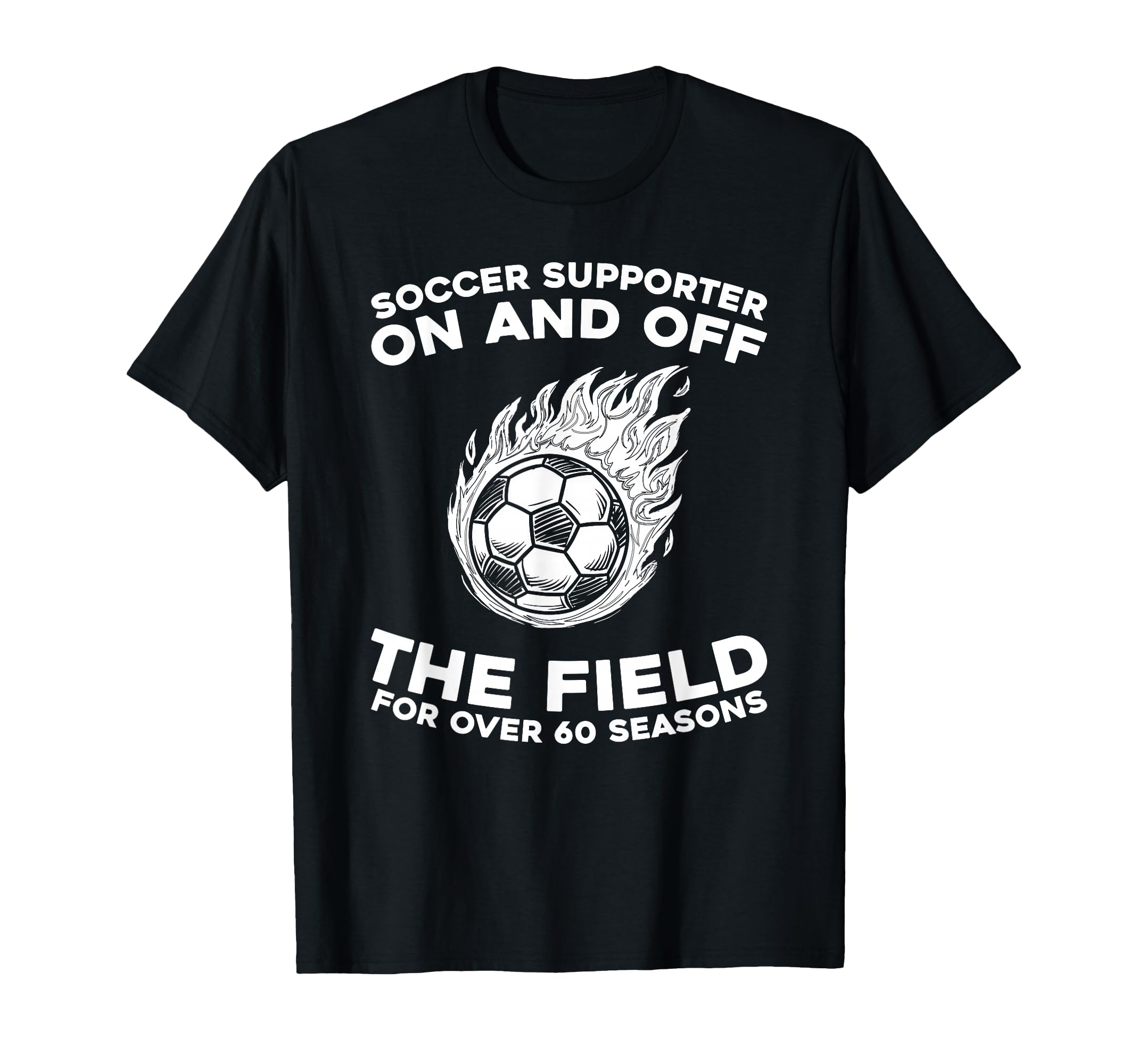 60 Years Old Player Team Sports Soccer T-Shirt - Trendy Graphic Unisex - T-Shirt, Sweatshirt, Hoodie