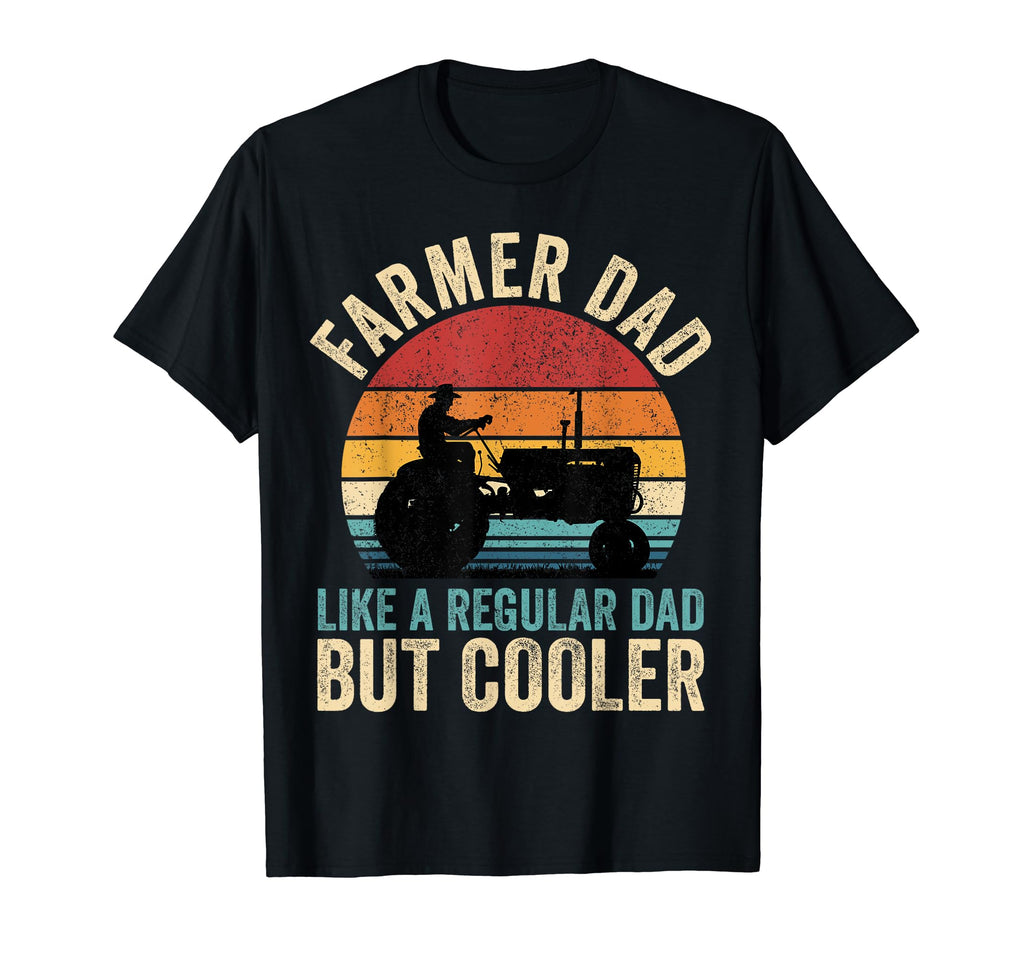 Farmer Dad Like Regular Dad But T-Shirt - Casual Everyday Wear for Adults - T-Shirt, Sweatshirt, Hoodie
