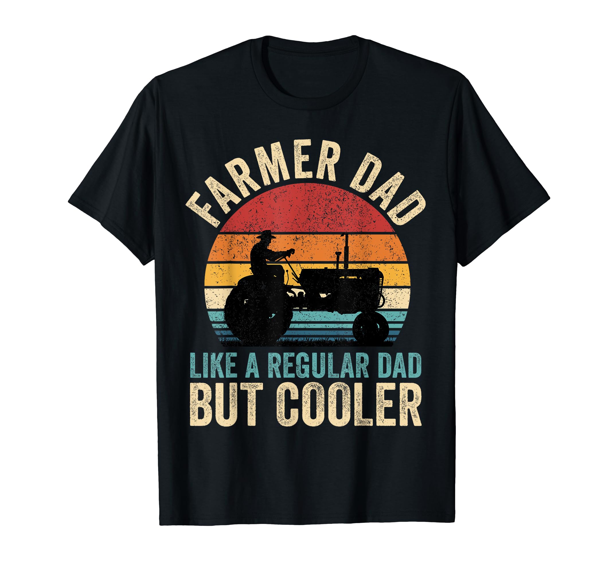 Farmer Dad Like Regular Dad But T-Shirt - Casual Everyday Wear for Adults - T-Shirt, Sweatshirt, Hoodie