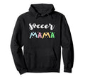 Soccer Mama Team Coach Player Soccer Hoodie - Casual Everyday Wear Unisex - T-Shirt, Sweatshirt, Hoodie