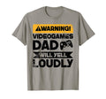 Warning Will Yell Loudly Video Games Dad T-Shirt - Minimalist Print Unisex - T-Shirt, Sweatshirt, Hoodie