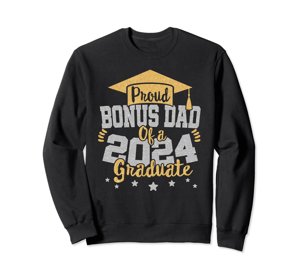 Proud Bonus Dad 2024 Graduate Senior Sweatshirt - Unique Graphic Unisex - T-Shirt, Sweatshirt, Hoodie