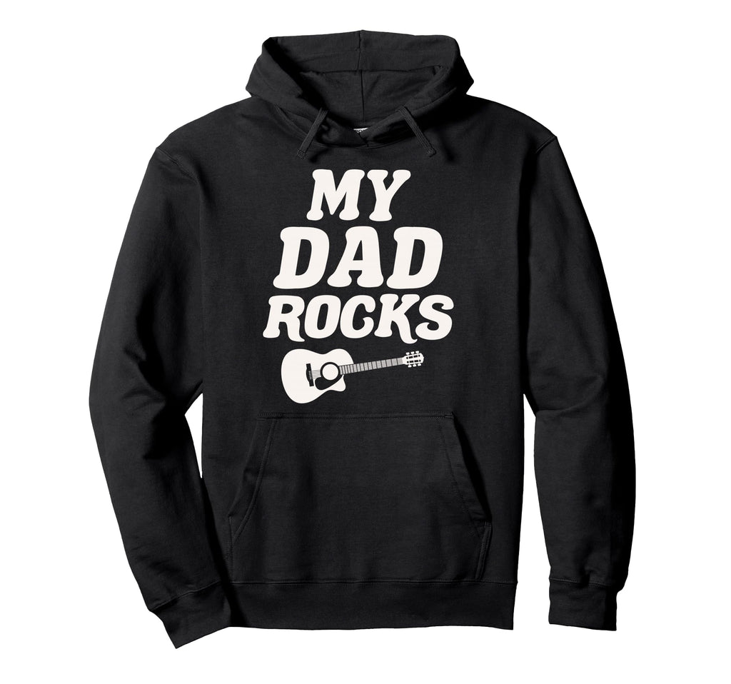 My Dad Rocks Daddy Pa Fathers Day Best Dad Hoodie - Novelty Apparel Unisex - T-Shirt, Sweatshirt, Hoodie