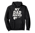 My Dad Rocks Daddy Pa Fathers Day Best Dad Hoodie - Novelty Apparel Unisex - T-Shirt, Sweatshirt, Hoodie