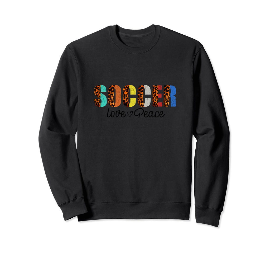 Soccer Love Peace Funny Colorful Sweatshirt - Novelty Apparel for Adults - T-Shirt, Sweatshirt, Hoodie