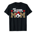 Team Mom Leopard Soccer Team Mom T-Shirt - Streetwear Style Men Women - T-Shirt, Sweatshirt, Hoodie