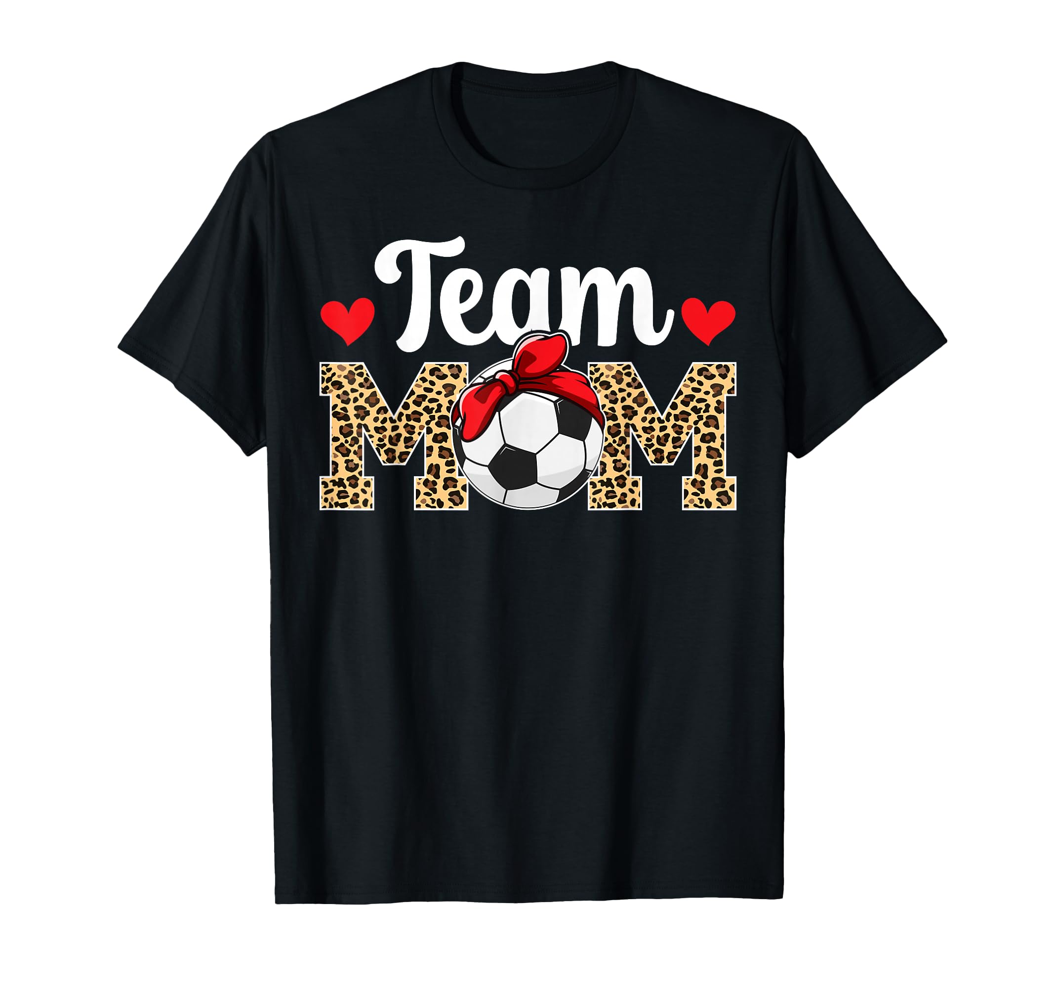 Team Mom Leopard Soccer Team Mom T-Shirt - Streetwear Style Men Women - T-Shirt, Sweatshirt, Hoodie