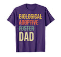 Biological Adoptive Foster Dad T-Shirt - Custom Art Print Men Women - T-Shirt, Sweatshirt, Hoodie