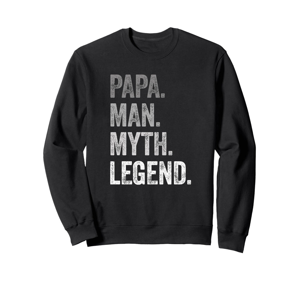 Papa Myth Legend Funny Grandpa Sweatshirt - Aesthetic Graphic Men Women - T-Shirt, Sweatshirt, Hoodie