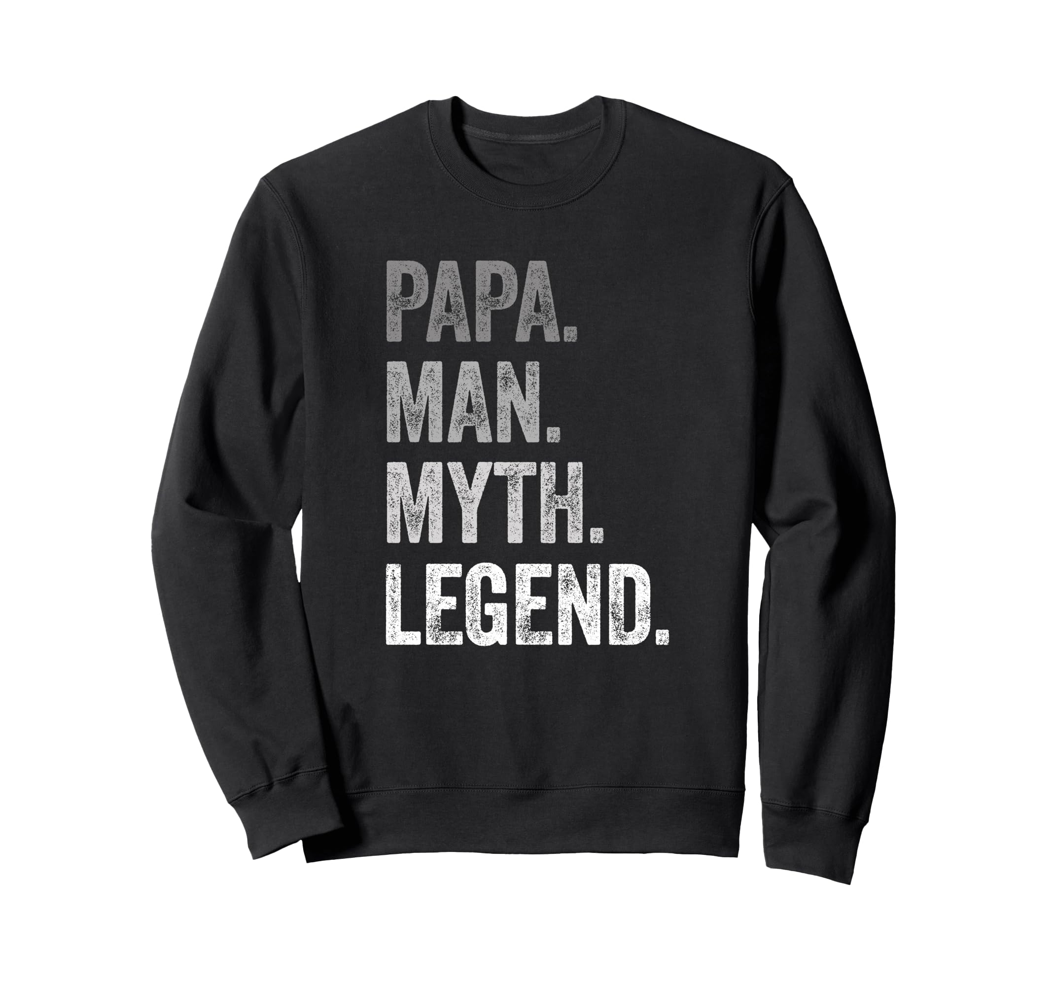 Papa Myth Legend Funny Grandpa Sweatshirt - Aesthetic Graphic Men Women - T-Shirt, Sweatshirt, Hoodie