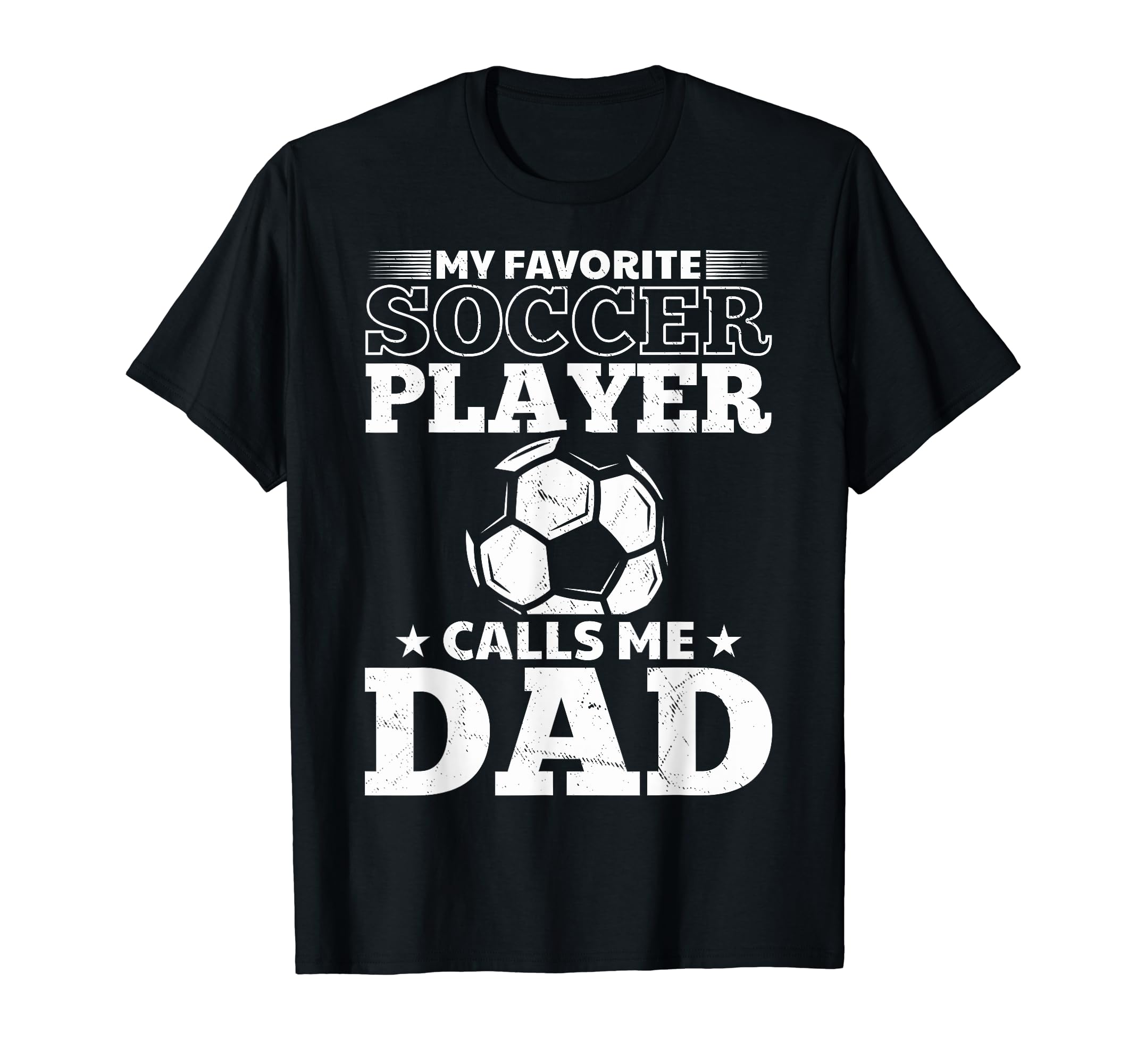 Soccer Father My Favorite Soccer Player T-Shirt - Graphic Print Men Women - T-Shirt, Sweatshirt, Hoodie