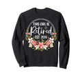 This Is Retired Est 2026 Floral Sweatshirt - Graphic Print Unisex - T-Shirt, Sweatshirt, Hoodie