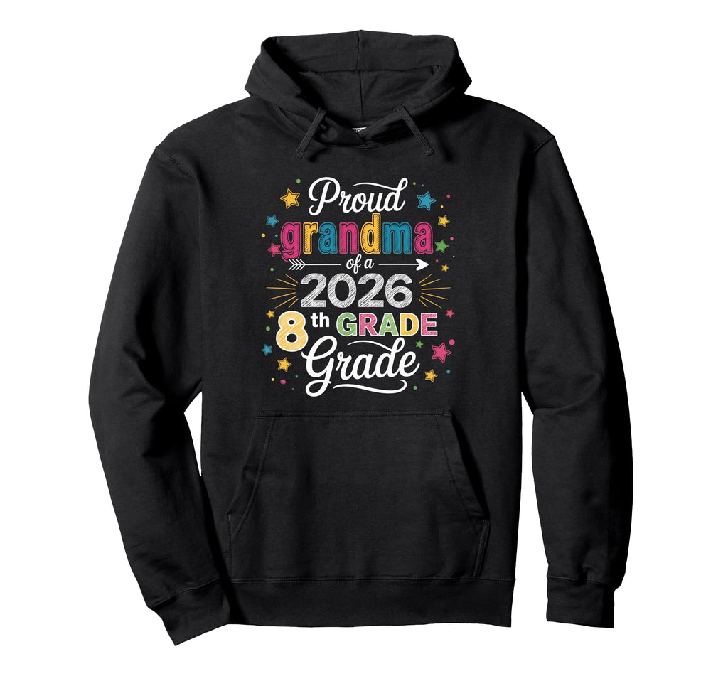 Proud Grandma Class 2026 8Th Grade Hoodie - Custom Art Print Men Women - T-Shirt, Sweatshirt, Hoodie