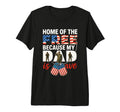 My Dad Is Brave Home Free Proud Army T-Shirt - Unique Graphic for Adults - T-Shirt, Sweatshirt, Hoodie