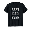 Funny Fathers Day Best Dad Ever Dad T-Shirt - Graphic Print Men Women - T-Shirt, Sweatshirt, Hoodie